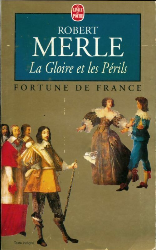 Livrenpoche : Fortune de France Tome XI : La gloire et les périls - Robert Merle - Livre