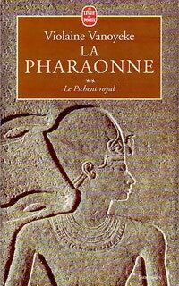 La Pharaonne Tome II : Le pschent royal - Violaine Vanoyeke -  Le Livre de Poche - Livre