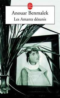 Livrenpoche : Les amants désunis - Anouar Benmalek - Livre