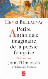 Livrenpoche : Petite anthologie imaginaire de la poésie française - Henri Bellaunay - Livre