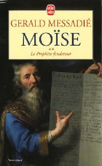 Moïse Tome II : Le prophète fondateur - Gérald Messadié - Livre