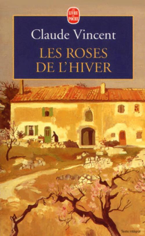 Livrenpoche : Les roses de l'hiver - Claude Vincent - Livre