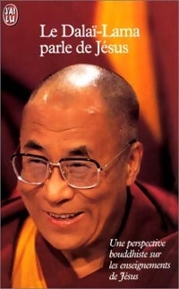 Le Dalaï Lama parle de Jésus - Collectif -  J'ai Lu - Livre
