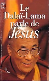 Le Dalaï Lama parle de Jésus - Collectif -  J'ai Lu - Livre
