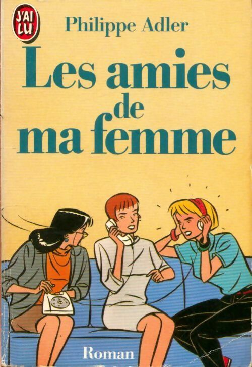 Livrenpoche : Les amies de ma femme - Philippe Adler - Livre