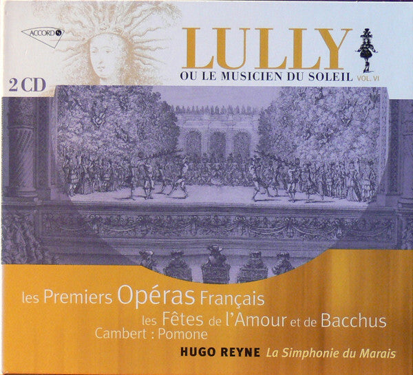 Livrenpoche : Lully Hugo Reyne La Simphonie Du Marais - Lully ou le musicien du soleil vol. Vi - Cambert : Pomone - Les fêtes de l'amour & de bacchus - Lully Hugo Reyne La Simphonie Du Marais - CD