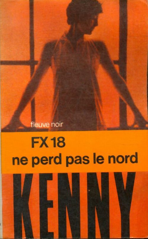 Livrenpoche : FX 18 ne perd pas le nord - Paul Kenny - Livre