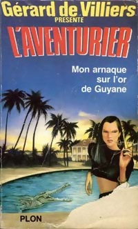 Livrenpoche : Mon arnaque sur l'or de Guyane - Philip Whale - Livre