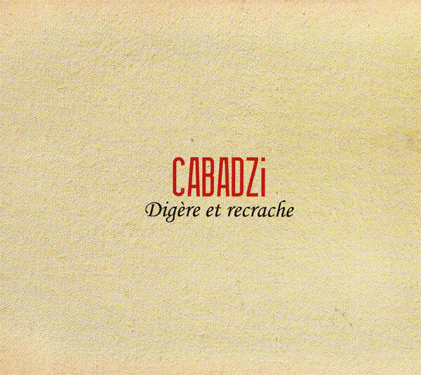 Livrenpoche : Cabadzi - Digère et recrache - Cabadzi - CD