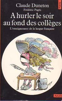 Livrenpoche : A hurler le soir au fond des collèges - Claude Duneton - Livre