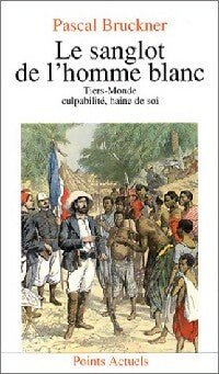 Livrenpoche : Le sanglot de l'homme blanc - Pascal Bruckner - Livre
