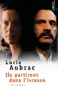Livrenpoche : Ils partiront dans l'ivresse - Lucie Aubrac - Livre