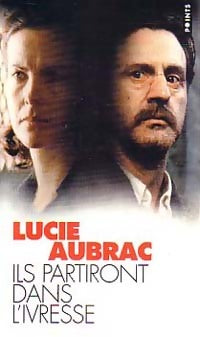 Livrenpoche : Ils partiront dans l'ivresse - Lucie Aubrac - Livre