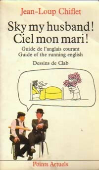 Livrenpoche : Sky my husband ! Ciel mon mari ! - Jean-Loup Chiflet - Livre