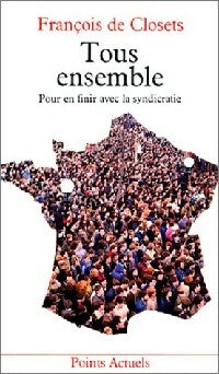 Livrenpoche : Tous ensemble - François De Closets - Livre