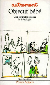 Livrenpoche : Objectif bébé. Une nouvelle science, la bébologie - Revue Autrement - Livre