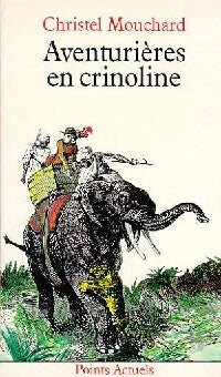 Aventurières en crinoline - Christel Mouchard - Livre