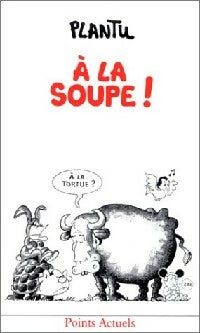 Livrenpoche : A la soupe ! - Plantu - Livre