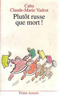 Plutôt russe que mort ! - Claude-Marie Vadrot - Livre