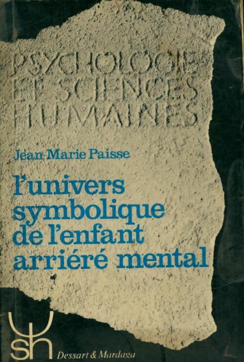 Livrenpoche : L'univers symbolique de l'enfant arriéré mental - Jean-Marie Paisse - Livre