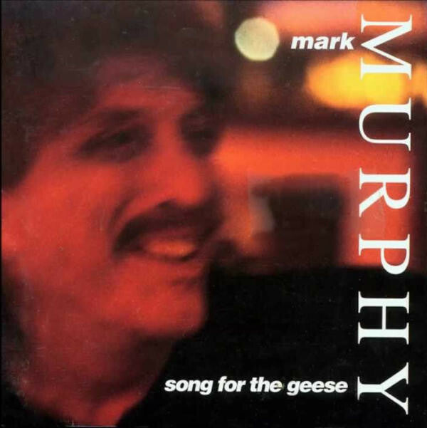 Livrenpoche : Mark Murphy - Song for the geese - Mark Murphy - CD