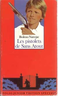 Les pistolets de Sans Atout - Pierre Boileau ; Luda -  Folio Junior - Livre