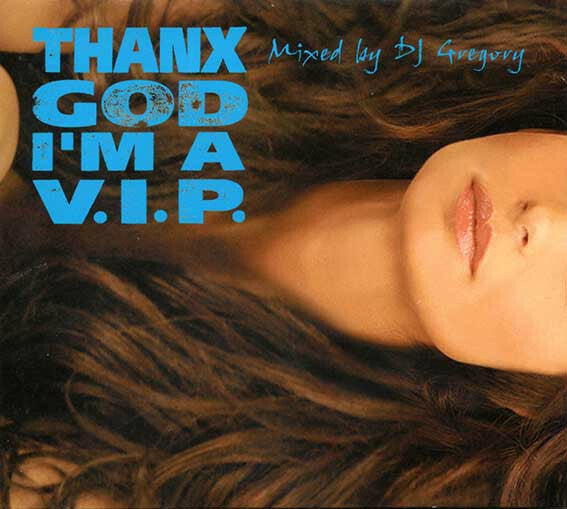 Livrenpoche : Dj Gregory - Thanx god i'm a vip - Dj Gregory - CD