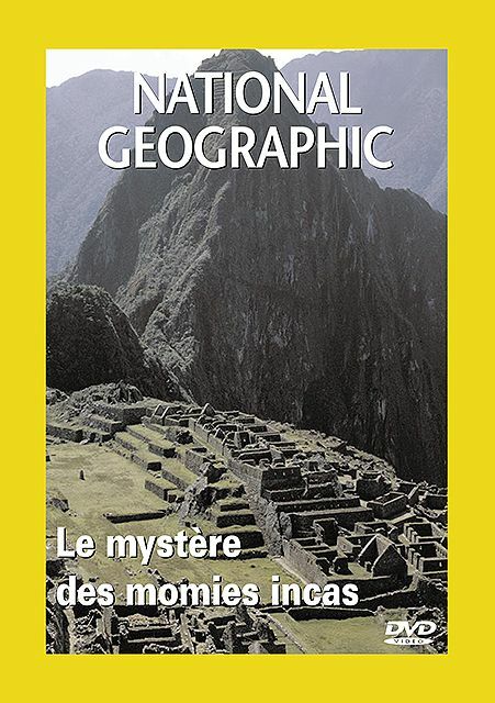 Livrenpoche : National Geographic - Le mystère des momies incas - XXX - DVD