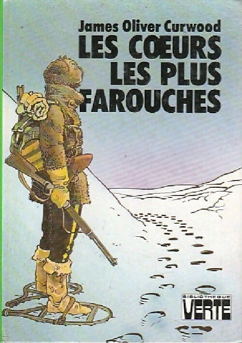 Livrenpoche : Les coeurs les plus farouches - James Oliver Curwood - Livre