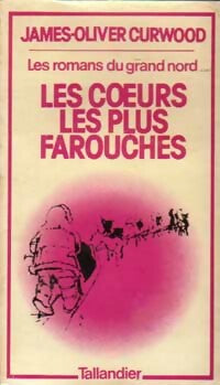Livrenpoche : Les coeurs les plus farouches - James Oliver Curwood - Livre