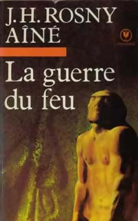 Livrenpoche : La guerre du feu - Joseph-Henry Rosny Ainé - Livre
