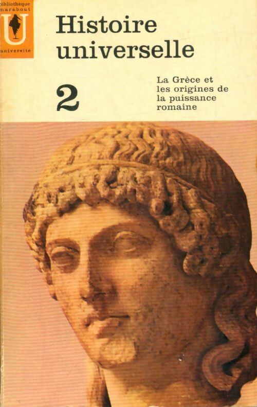 Histoire Universelle Tome II : La Grèce et les origines de la puissance romaine - Carl Grimberg -  Université - Livre