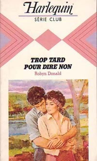 Livrenpoche : Trop tard pour dire non - Robyn Donald - Livre