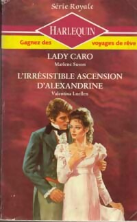 Livrenpoche : Lady Caro / L'irrésistible ascension d'Alexandrine - Marlene Suson, Valentina Luellen - Livre