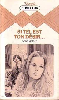 Livrenpoche : Si tel est ton désir... - Anne Mather - Livre