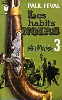Livrenpoche : Les habits noirs Tome III : La rue de Jérusalem - Paul Féval - Livre