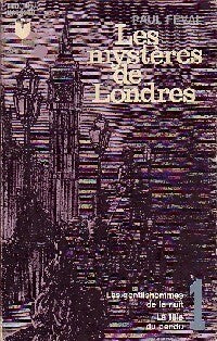 Livrenpoche : Les mystères de Londres Tome I : Les gentilshommes de la nuit / La fille du pendu - Paul Féval - Livre