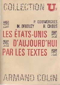 Les Etats-Unis d'aujourd'hui par les textes - Pierre Dommergues ; Marianne Debouzy ; Hélène Cixous -  U2 - Livre