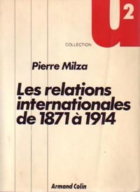 Livrenpoche : Les relations internationales 1871-1914 - Pierre Milza - Livre