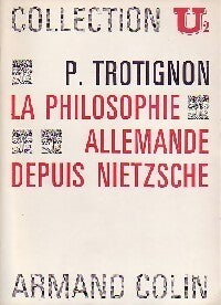 Livrenpoche : La philosophie allemande depuis Nietzsche - Pierre Trotignon - Livre