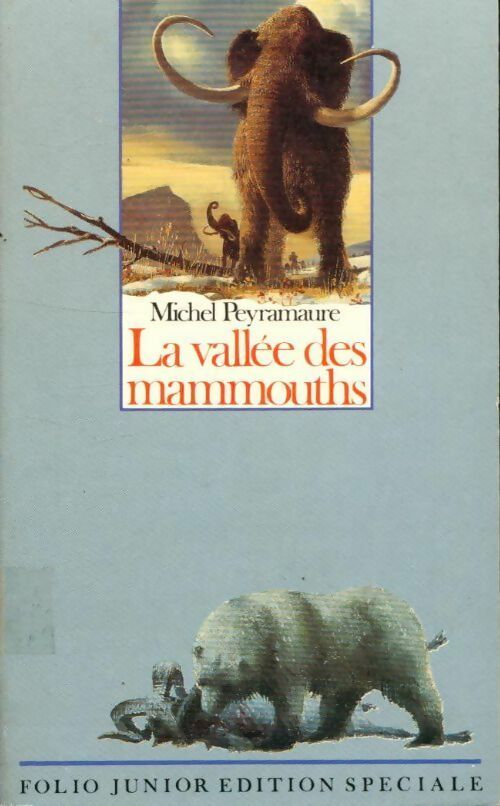 Livrenpoche : La vallée des mammouths - Michel Peyramaure - Livre