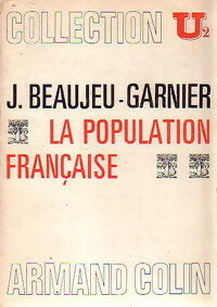 La population française - Jacqueline Beaujeu-Garnier -  U2 - Livre