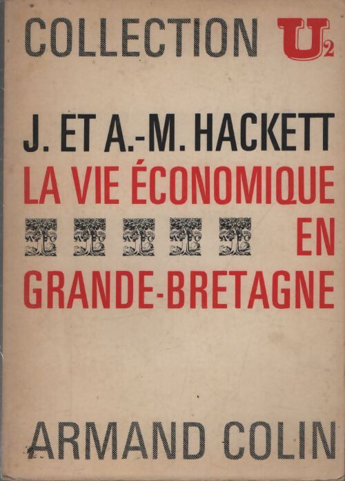 La vie économique en Grande-Bretagne - John Hackett, Anne-Marie Hackett - Livre