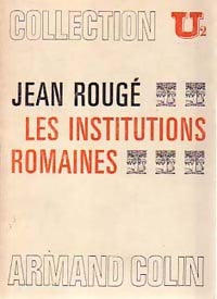 Livrenpoche : Les institutions romaines - Jean Rougé - Livre