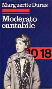 Moderato Cantabile - Duras -  10-18 - Livre