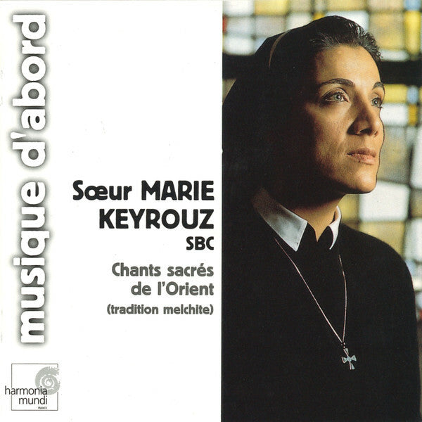 Livrenpoche : S?ur Marie Keyrouz SBC* - Chants Sacrés De L'Orient (Tradition Melchite) - S?ur Marie Keyrouz SBC - CD