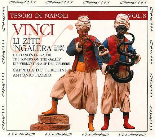 Livrenpoche : Leonardo Vinci - Capella De' Turchini*, Antonio Florio - Li Zite 'Ngalera (The Lovers On The Galley) - Leonardo Vinci - CD