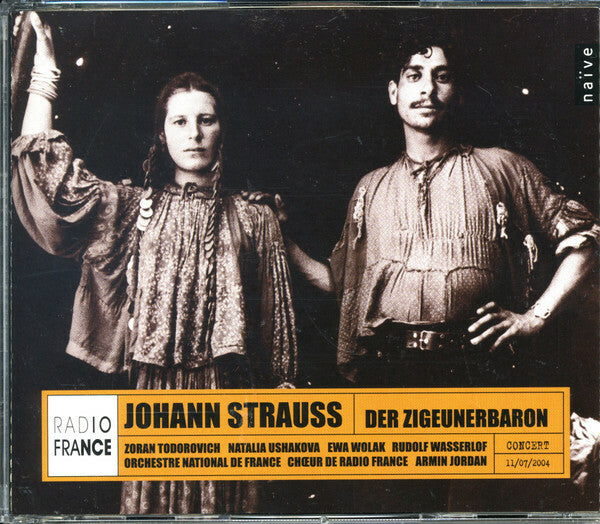 Livrenpoche : Johann Strauss* - Zoran Todorovich, Natalia Ushakova, Ewa Wolak, Rudolf  Wasserlof*, Orchestre National De France, Ch?ur de Radio France, Armin Jordan - Der Zigeunerbaron  - johann strauss - CD