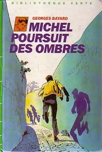 Michel poursuit des ombres - Georges Bayard -  Bibliothèque verte (3ème série) - Livre