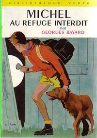 Michel au refuge interdit - Georges Bayard -  Bibliothèque verte (2ème série) - Livre